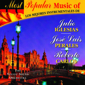 Most Popular Music Of Julio Igelias,Jose Luis Perales,Robert Carlos