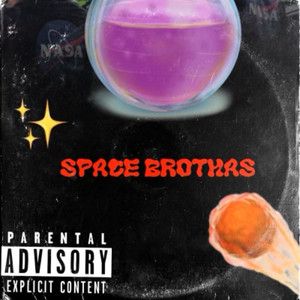 SPACE BROTHAS (Explicit)