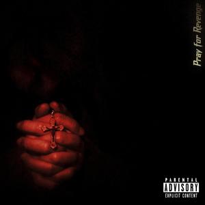 Pray For Revenge (Explicit)