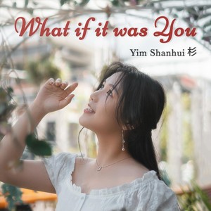 What If It Was You