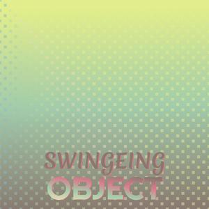 Swingeing Object