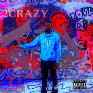 2 Crazy (Explicit)