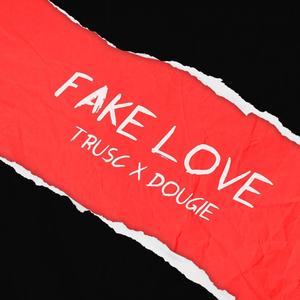 Fake Love(feat. Dougie) (Explicit)