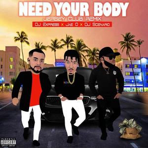 Need your body (feat. DJ Express & Jaeo Draftpick) (Jersey Club)