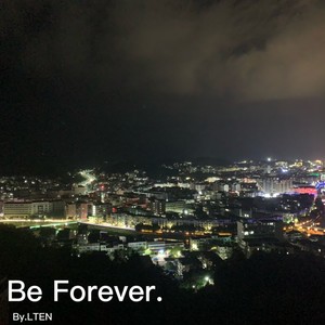 Be Forever.