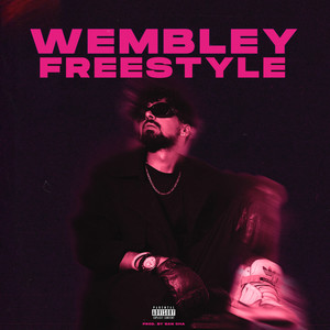 Wembley Freestyle (Explicit)