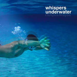 WHISPERS UNDERWATER