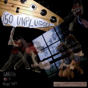 150 unplugged (feat. Rylee Time!!!) (Explicit)