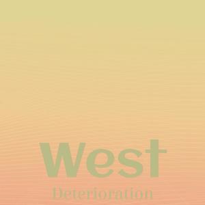 West Deterioration