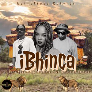 iBhinca (feat. Bhinc'elihle, Mr Wish, Sickboineezi & Ex Plosive)