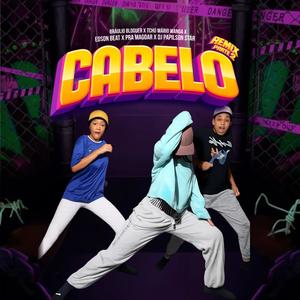 Cabelo (feat. Bráulio Bloguer, Tchu Mário Wanga, Edson Beat, Pra Magoar Beatz & Dj Papilson Star|Parte 2)