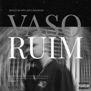 Vaso Ruim (Explicit)