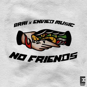 NO FRIENDS (feat. BRAIJAN)