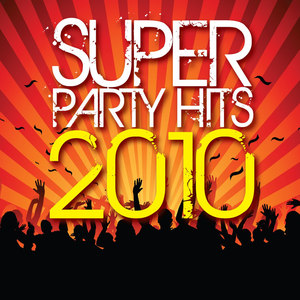 Super Party Hits 2010 (2010年超级派对热门歌曲)