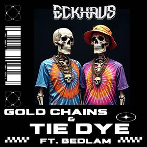 Gold Chains & Tie Dye (feat. BEDLAM) (Explicit)