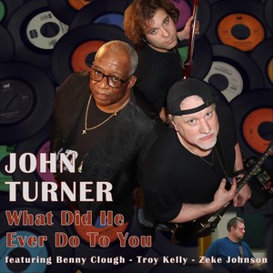 What Did He Ever Do to You(feat. Troy Kelly, Zeke Johnson & Benny Clough)