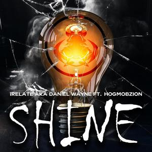 SHINE (feat. Daniel Wayne & HogMobZion)