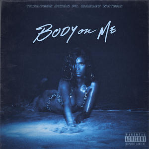 Body On Me (Explicit)