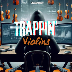 Trappin' Violins (feat. zdanbeats)