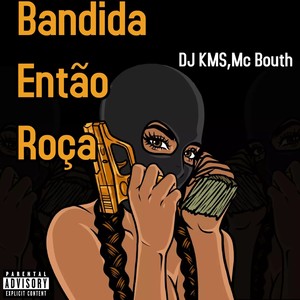 Bandida Então Roça (Explicit)