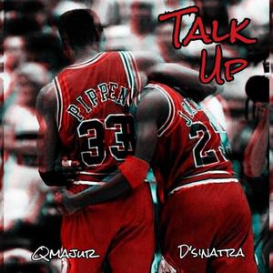 Talk Up (feat. D'sinatra)