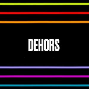 Dehors