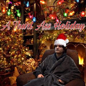 A Thurl Ass Holiday (Explicit)