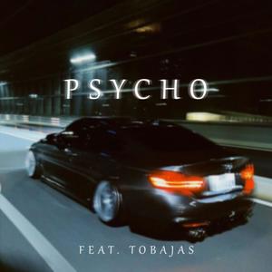 psycho (feat. tobajas) (Explicit)