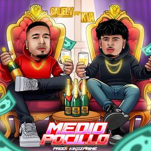 Medio Pocillo (feat. K.V.A) [Explicit]