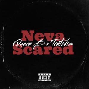 Neva Scared (Explicit)