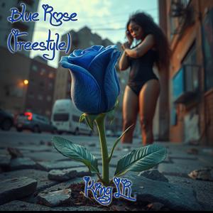 Blue Rose (Freestyle) (Explicit)