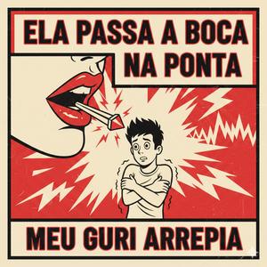 # ELA PASSA A BOCA NA PONTA ' MEU GURI ARREPIA (HM SHEIK Remix)