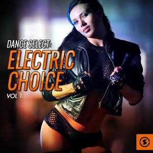 Dance Select: Electric Choice, Vol. 1