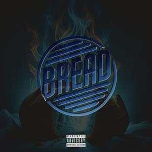 Bread (Explicit)