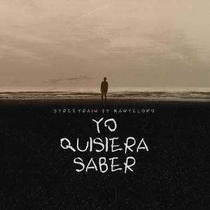 Yo quisiera saber (feat. Streetrain)