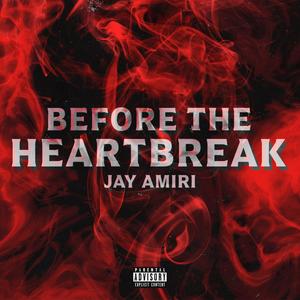 Before The Heartbreak (Explicit)