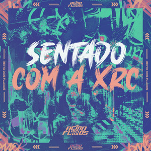 Sentado Com a Xrc (Explicit)
