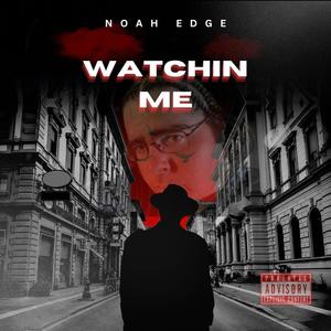 Watchin Me (Explicit)