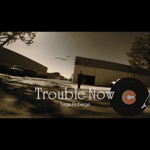 Trouble Now