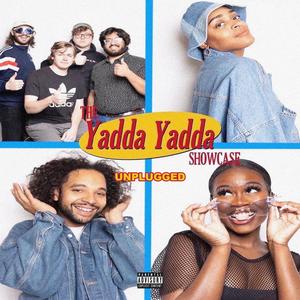 The Yadda Yadda Showcase: Unplugged (Explicit)