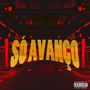 Só Avanço (Explicit)
