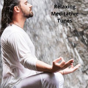 Relaxing Meditative Tunes