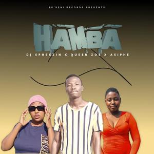 Hamba (feat. Asiphe & Dj Sphekzin)