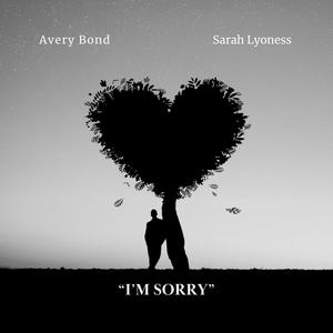 Avery Bond - I'm Sorry (feat. Sarah Lyoness)
