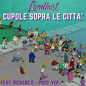 Cupole Sopra Le Città(feat. Richard D.) (Explicit)