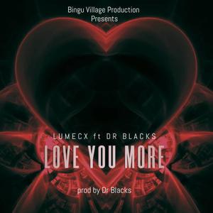 Love you more (feat. Dr Blacks)