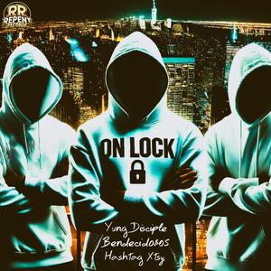 ON LOCK (feat. Bendecido805 & Hashtag Xtsy)