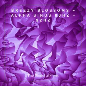 Breezy Blossoms - Alpha Sinus 80Hz - 92Hz