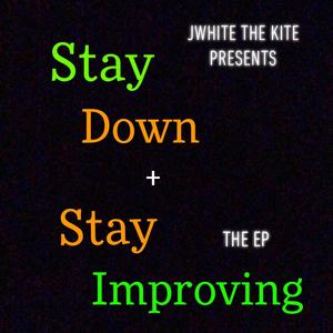 Stay Down and Stay Improving (Explicit)