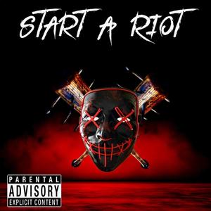 Start A Riot (Explicit)
